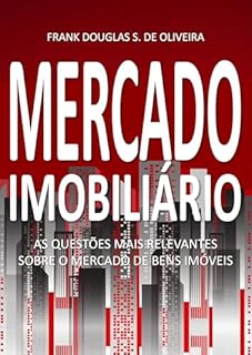 Livro Mercado Imobiliário: As Questões Mais Relevantes Sobre o Mercado de Bens Imóveis