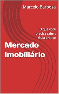 Livro Mercado Imobiliário: O que você precisa saber: Guia prático