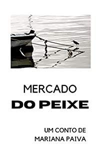 Livro Mercado do peixe : um conto