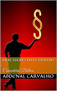 Mercadores do Evangelho: Comentário Bíblico (Conceitos Bíblicos Livro 2)