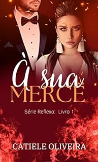 Livro À sua mercê: Série Reflexo - Livro 1