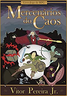 Mercenários do Caos: Livro-Jogo de RPG (As crônicas de Tellus Livro 1)