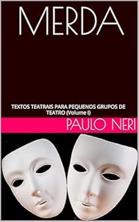 Livro MERDA: TEXTOS TEATRAIS PARA PEQUENOS GRUPOS DE TEATRO (Volume I)