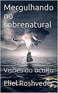 Livro Mergulhando no sobrenatural: Visões do oculto