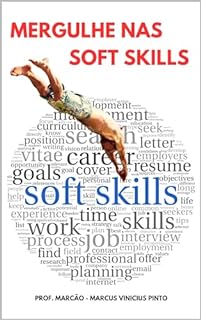 Livro MERGULHE NAS SOFT SKILLS (Empreendedorismo - Você gestor da sua carreira Livro 19)