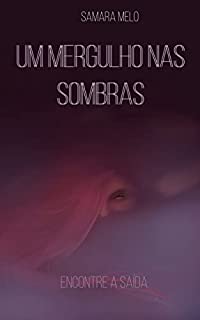 Livro Um Mergulho Nas Sombras: Encontre a Saída