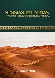 Livro Messias em DUNAS: Tradições Religiosas que moldaram DUNA