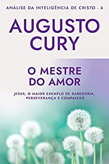 Livro O Mestre do Amor (Análise da Inteligência de Cristo Livro 4)