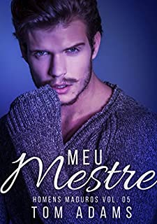 Livro Meu Mestre (Homens Maduros Livro 5)