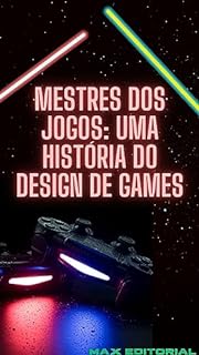 Livro Mestres dos Jogos: Uma História do Design de Games (MUNDO GEEK)