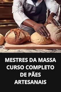 Livro MESTRES DA MASSA CURSO COMPLETO DE PÃES ARTESANAIS