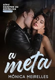 Livro A Meta : Um romance new adult sexy, viciante e apaixonante (Garotos da República Livro 1)