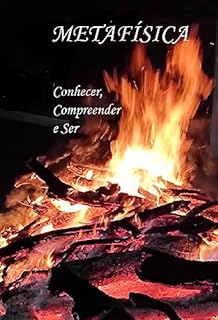 Livro METAFÍSICA: Conhecer, Compreender e Ser