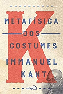 Livro Metafísica dos costumes: Contendo a Doutrina do Direito e a Doutrina da Virtude