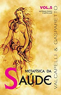 Livro Metafísica da saúde: Sistemas ósseo e articular