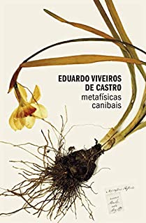 Livro Metafísicas canibais: Elementos para uma antropologia pós-estrutural