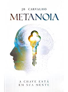 Metanoia: A Chave Está em Sua Mente (1)