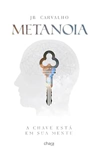 Metanoia: A Chave está em Sua Mente