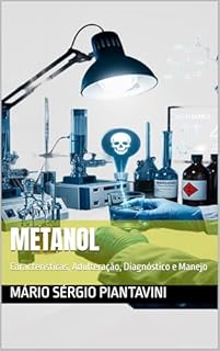 Livro Metanol : Características, Adulteração, Diagnóstico e Manejo