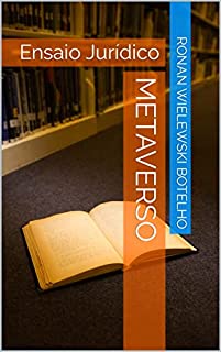 Livro Metaverso: Ensaio Jurídico (Descobrindo o Metaverso Livro 1)