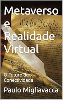 Livro Metaverso e Realidade Virtual: O Futuro da Conectividade