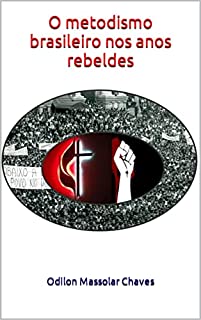 Livro O metodismo brasileiro nos anos rebeldes