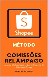 Método Comissões Relâmpago: Aprenda a faturar todos os dias no Programa de Afiliados da Shopee