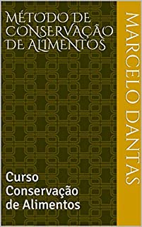 Método de Conservação de Alimentos: Curso Conservação de Alimentos