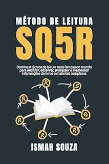 Livro MÉTODO DE LEITURA SQ5R: Domine a técnica de leitura mais famosa do mundo para analisar, absorver, processar e memorizar informações de livros e materiais complexos (Super Aprendizado)