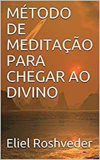 Livro MÉTODO DE MEDITAÇÃO PARA CHEGAR AO DIVINO
