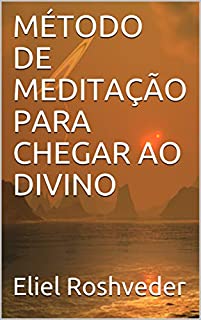Livro MÉTODO DE MEDITAÇÃO PARA CHEGAR AO DIVINO