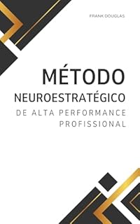 Livro Método Neuroestratégico de Alta Performance Profissional