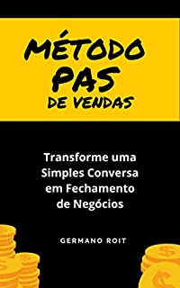 Livro Método PAS de Vendas: Transforme uma Simples Conversa em Fechamento de Negócios