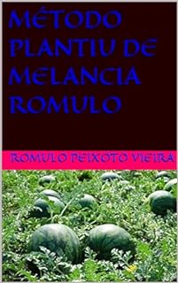 Livro MÉTODO PLANTIO DE MELANCIA ROMULO