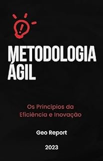 Livro Metodologia Ágil: Os Princípios da Eficiência e Inovação