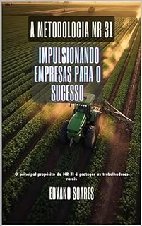 Livro A Metodologia NR 31: Impulsionando Empresas para o Sucesso