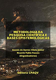 Livro METODOLOGIA DA PESQUISA CIENTÍFICA E BASES EPISTEMOLÓGICAS (3ª Edição, Ampliada e Revisada)