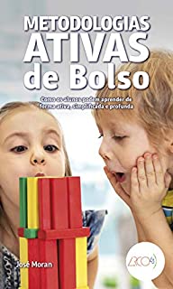 Metodologias ativas de bolso: Como os alunos podem aprender de forma ativa, simplificada e profunda