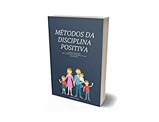 Métodos da disciplina positiva: Uma boa disciplina não é passar pelo processo de luta pelo poder.