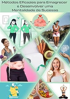 Livro Métodos Eficazes para Emagrecer e Desenvolver uma Mentalidade de Sucesso