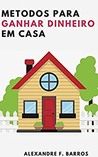Livro Metodos para ganhar dinheiro em casa
