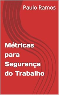 Livro Métricas para Segurança do Trabalho