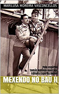 Mexendo no Baú  II: Pelo espírito Tomás Antônio Gonzaga Editora Espírita RADHU (Mexendo no Bau Livro 2)