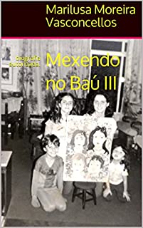 Livro Mexendo no Baú III: biografia autorizada. (Mexendo no bau Livro 3)