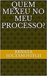 Livro Quem mexeu no meu processo?