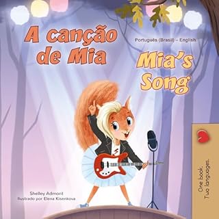 Mia's Song: Portuguese English Bilingual Children's Book - Brazilian (Portuguese English Bilingual Children's Book Collection - Brazilian)