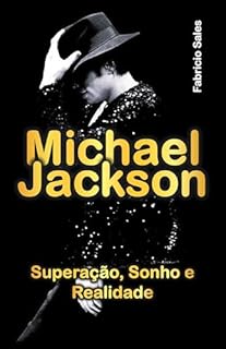 Livro Michael Jackson: Superação, Sonho e Realidade