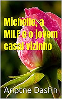 Michelle, a MILF e o jovem casal vizinho