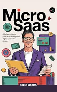 Livro Micro SaaS : O Guia Completo Para Criar um Negócio Digital Lucrativo do Zero (Negócios Livro 13)