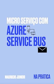 Micro Serviço usando Azure Service Bus: na linguagem C#